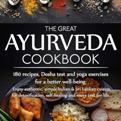 ❤pdf The great Ayurveda cookbook: Enjoy authentic, simple Indian & Sri Lankan cuisine for detoxi