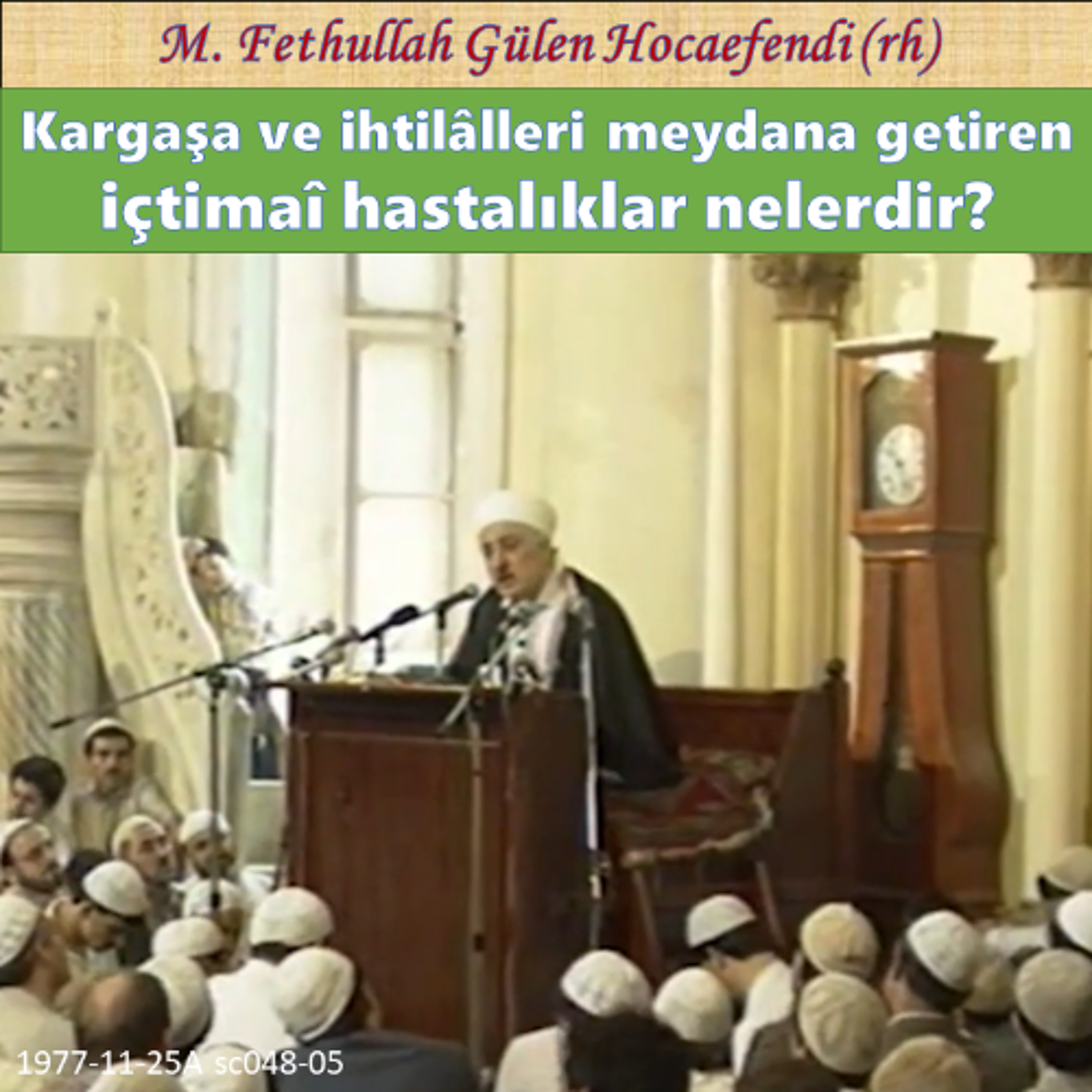 1977-11-25A sc048-05 Kargaşa ve ihtilâlleri meydana getiren içtimaî hastalıklar nelerdir episode artwork