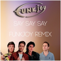 Kygo x Paul McCartney x Michael Jackson - Say Say Say (funkjoy Remix)