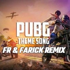 Pubg Theme Song ( FR & FARICK Remix).mp3