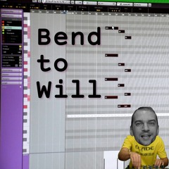 Bend To Will