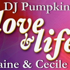 LOVE & LIFE (w) Alaine & Cecile BY DJ PUMPKIN