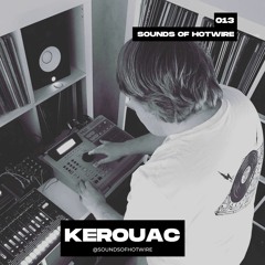 Sounds of Hotwire 013 - Kerouac