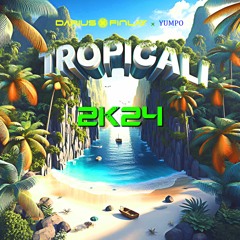Darius & Finlay X Yumpo - Tropicali 2k24