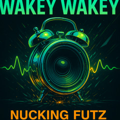 Wakey wakey