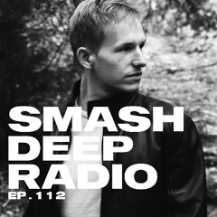 Martin Mix presents Smash Deep Radio ep. 112