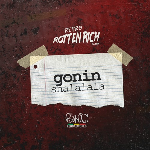 Stream Gonin & PopRWC - Shalalala (Rotten Rich Riddim)(Dancehall Club ...