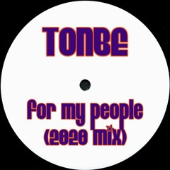 Tonbe - For My People (2020 Mix) - Free Download