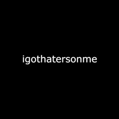 igothatersonme