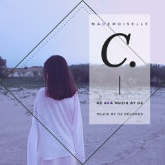 Mademoiselle C. By Oz aka Muzik By Oz