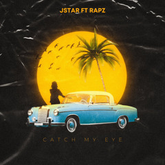 Catch My Eye ft Rapz