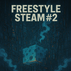 Freestyle steam #2