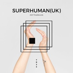 Headliner Series 25 : SuperHuman(UK)