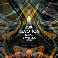 2UP - Devotion (Ewan Rill  Rmix)
