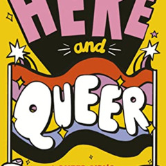 free EPUB 💙 Here and Queer: A Queer Girl's Guide to Life by  Rowan Ellis &  Jacky Sh