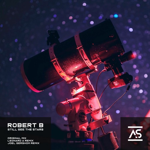 Robert B - Still See The Stars (Leonard A Remix) [OUT NOW]