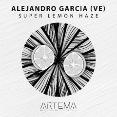 Alejandro Garcia (VE) - Super Lemon Haze (Artema Recordings)