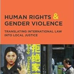 download EPUB 📘 Human Rights and Gender Violence: Translating International Law into
