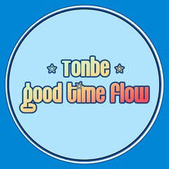 Tonbe - Good Time Flow