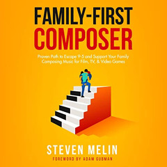 READ EBOOK 📑 Family-First Composer: Proven Path to Escape 9-5 and Support Your Famil