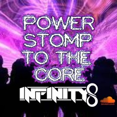 INFINITY 8 - POWERSTOMP TO THE CORE