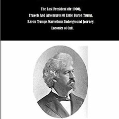 INGERSOLL LOCKWOOD The Collection, 4 In 1, The Last President, Or 1900#, Travels And Adventures