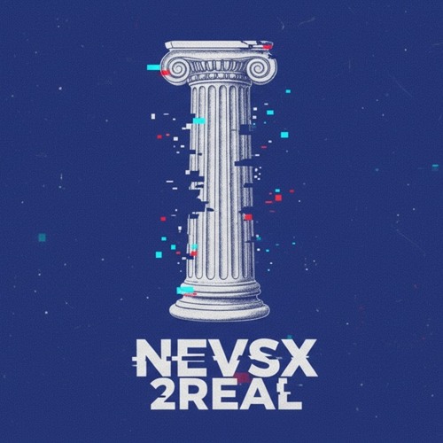 NEVSX - 2REAL | FREE DOWNLOAD