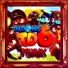 BTD6 FUNK