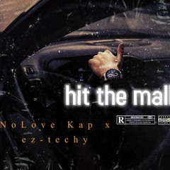 NoLove Kap- hit the mall, ft. EZ-techy