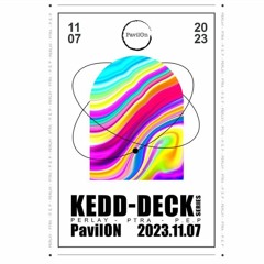 Kedd-deck #1 @ PaviloN (11/07/2023)