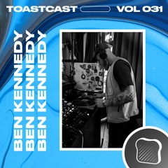 TOASTCAST VOL 31 - BEN KENNEDY