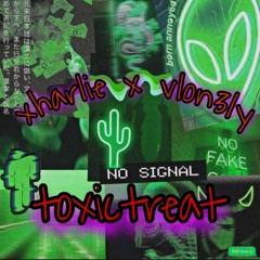 xharlie x vlon3ly -🚩 toxic treat 🚩