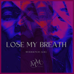 Lose My Breath (Extended Mix) **TRAXSOURCE EXCLUSIVE**