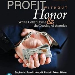 @* Profit Without Honor: White Collar Crime and the Looting of America (What's New in Criminal