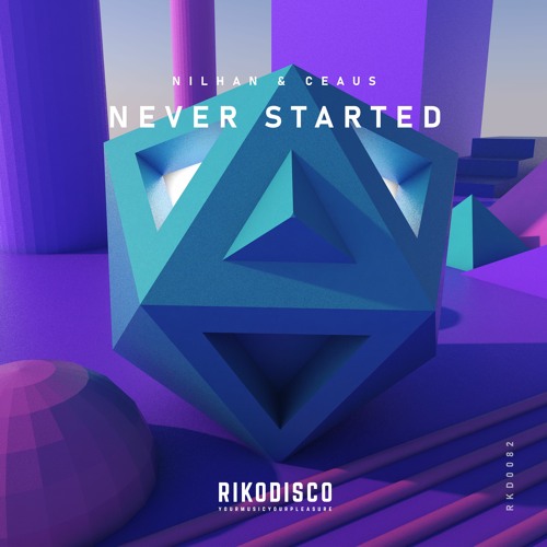 Nilhan & CEAUS - Never Started