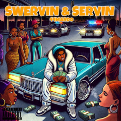Swervin N Servin