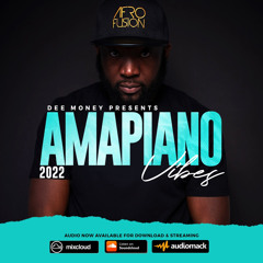 2022 Amapiano Vibes With DJ Dee Money