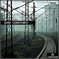 Loopersound - Dark Downtempo