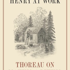 PDF✔read❤online Henry at Work: Thoreau on Making a Living