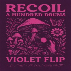 A Hundred Drums - Recoil- VIOLET REMIX