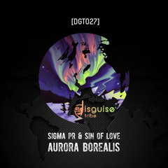 Sigma Pr & Sin Of Love - Aurora Borealis (Original Mix)[DGT027]