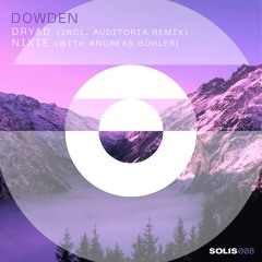 PREMIERE: Dowden - Dryad [Solis Records]