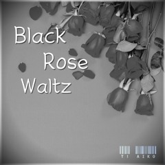 Black Rose Waltz