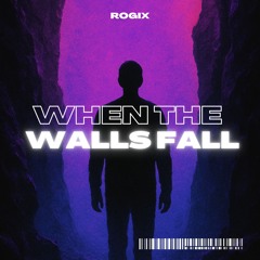 When the Walls Fall