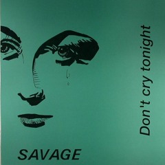 Savage - Don't Cry Tonight (Sega Genesis Remix)