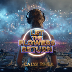 Let the Flowers Return