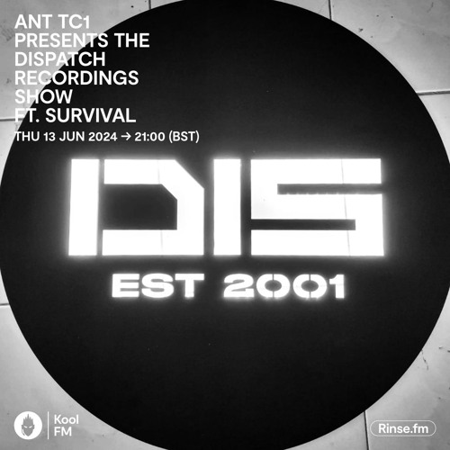 Ant TC1 Presents The Dispatch Recordings Show ft. Survival, Kool FM - 13.06.2024