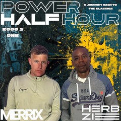 Power Half Hour Mix Tape Merrix & Herbzie