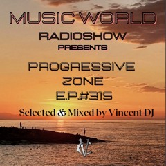 DJ VINCENZO CASCIO - MUSIC WORLD RADIOSHOW EP #315-2023 - Progressive Zone