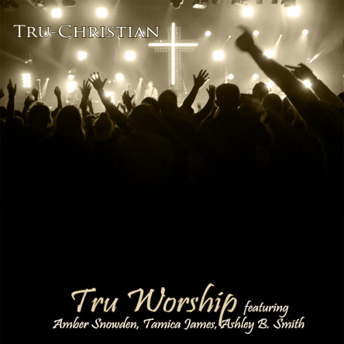 Tru-Worship ft Ashley Smith & Amber Snowden